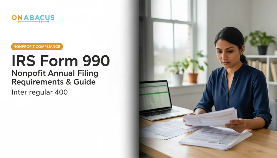 IRS Form 990: Nonprofit Annual Filing Requirements & Guide