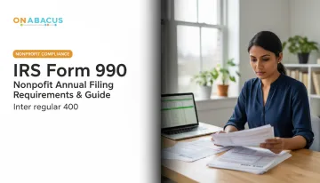 IRS Form 990: Nonprofit Annual Filing Requirements & Guide